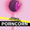 PornCorn #3 - Watch and Talk at The Hole on Berlin Art Grid